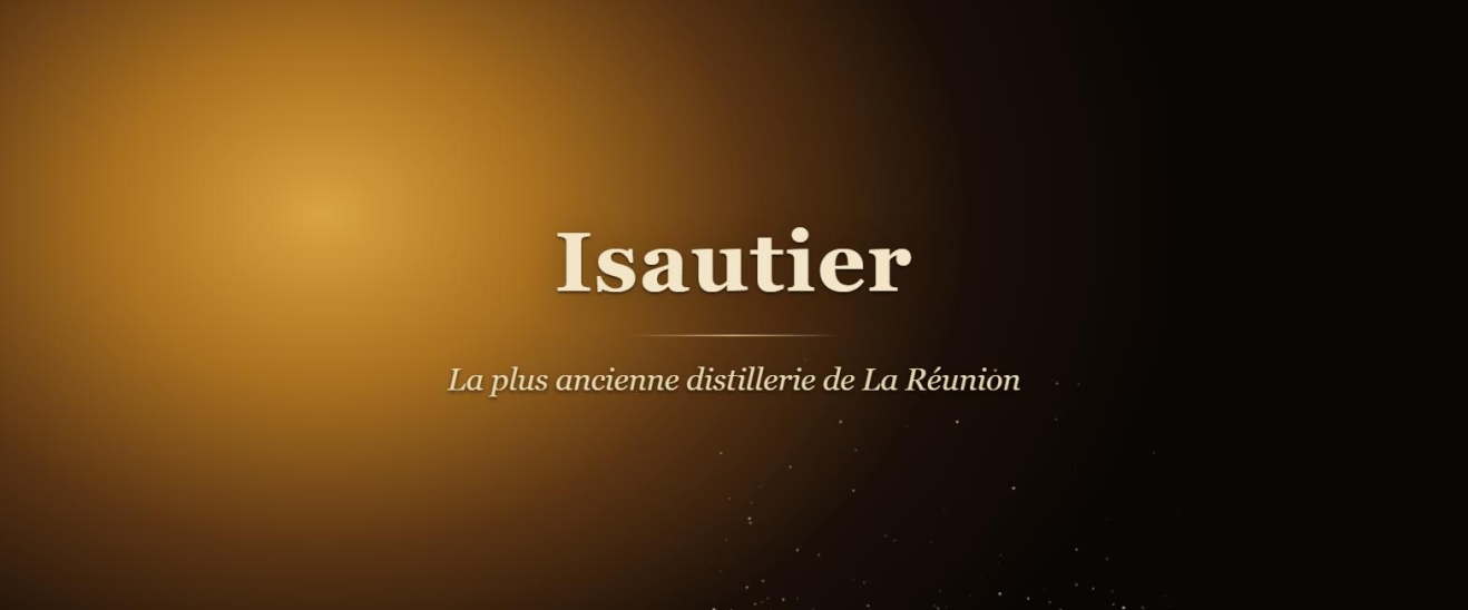 Isautier : la plus ancienne distillerie de La Réunion, guide complet de la maison