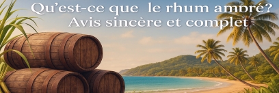 Qu'est ce que le rhum ambré ?